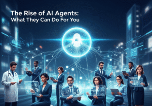 The Rise of AI Agents: What They Can Do for You