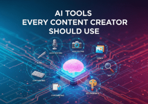 AI Tools Every Content Creator Should Use